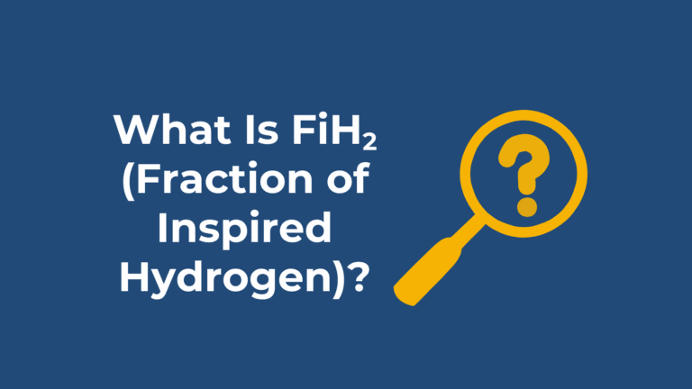 What Is FiH2 (Fraction of Inspired Hydrogen)?
